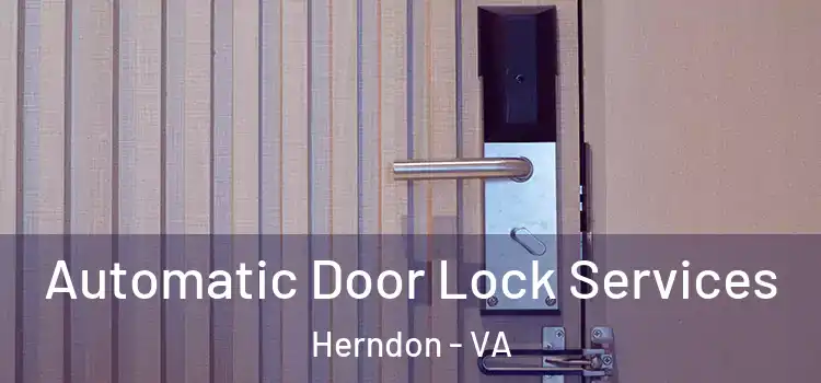  Automatic Door Lock Services Herndon - VA