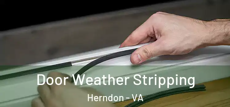 Door Weather Stripping Herndon - VA
