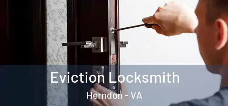  Eviction Locksmith Herndon - VA